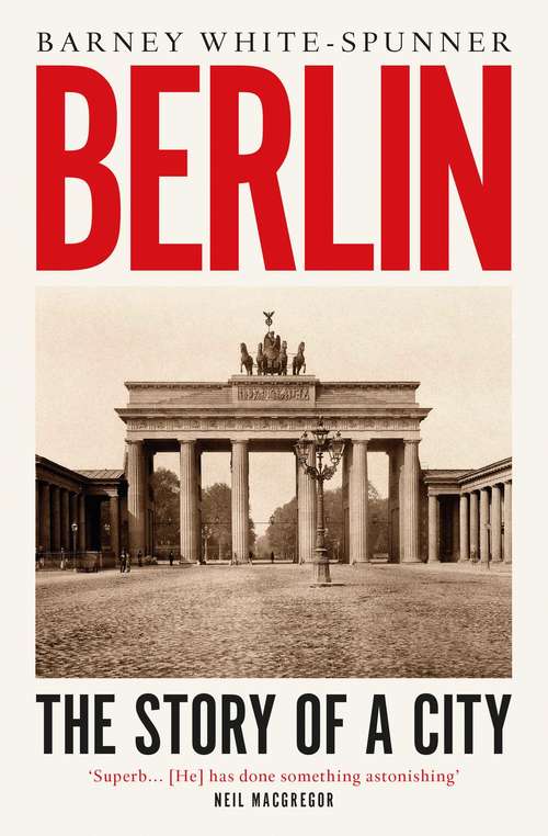 Book cover of Berlin: The Story of a City