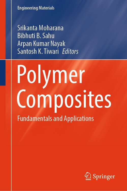 Book cover of Polymer Composites: Fundamentals and Applications (2024) (Engineering Materials)
