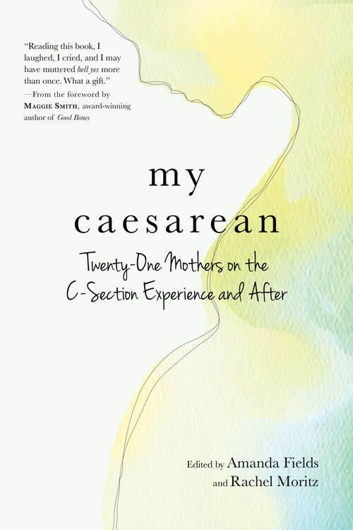 Book cover of My Caesarean: Twenty-one Mothers On The C-section Experience And After