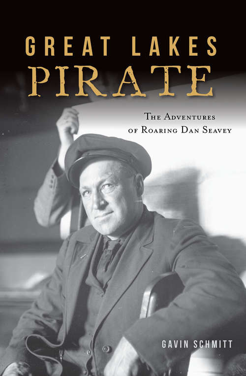 Book cover of Great Lakes Pirate: The Adventures of Roaring Dan Seavey