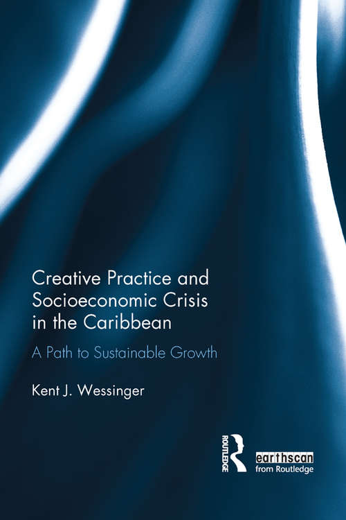 Book cover of Creative Practice and Socioeconomic Crisis in the Caribbean: A path to sustainable growth