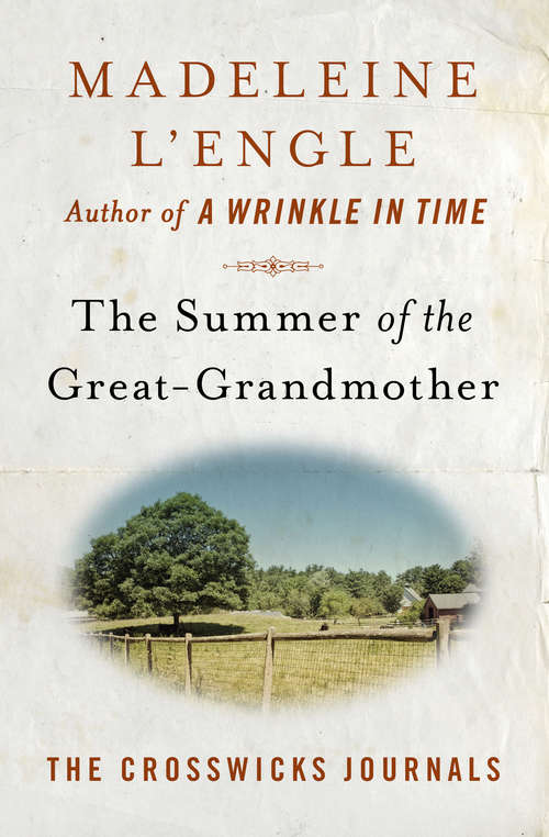 Book cover of The Summer of the Great-Grandmother: A Circle Of Quiet, The Summer Of The Great-grandmother, The Irrational Season, And Two-part Invention (The Crosswicks Journals #2)