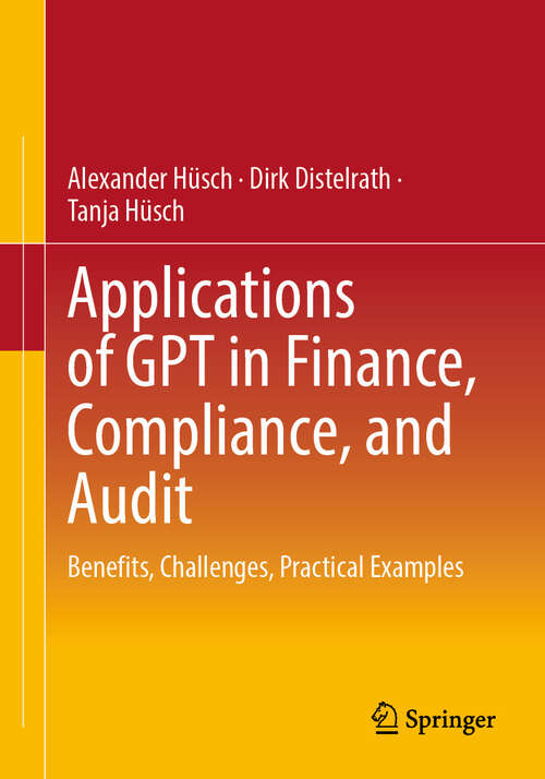 Book cover of Applications of GPT in Finance, Compliance, and Audit: Benefits, Challenges, Practical Examples