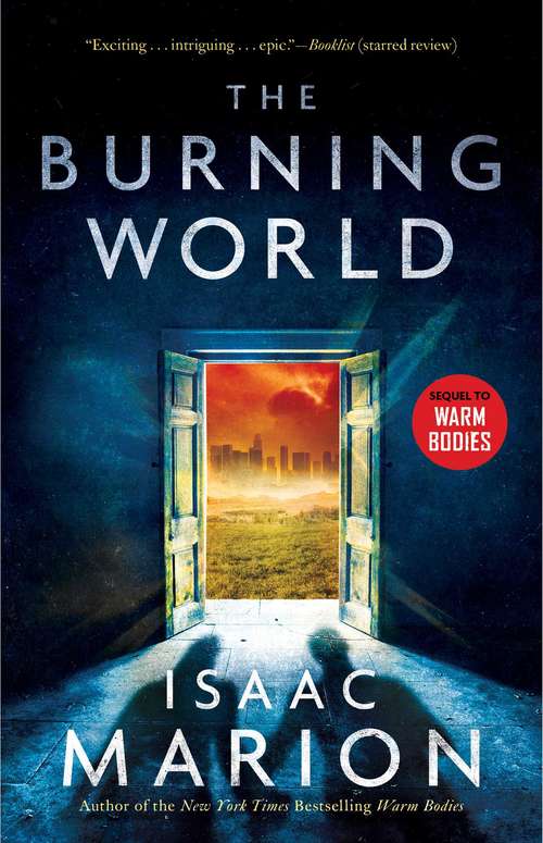 Book cover of The Burning World: A Warm Bodies Novel (The Warm Bodies Series #2)