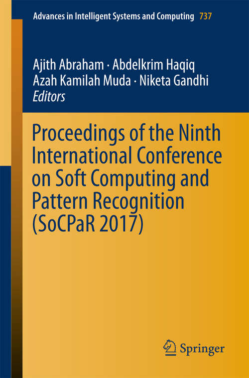 Book cover of Proceedings of the Ninth International Conference on Soft Computing and Pattern Recognition (Advances In Intelligent Systems And Computing #737)
