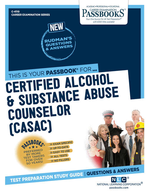 Book cover of Certified Alcohol & Substance Abuse Counselor: Passbooks Study Guide (Career Examination Series)