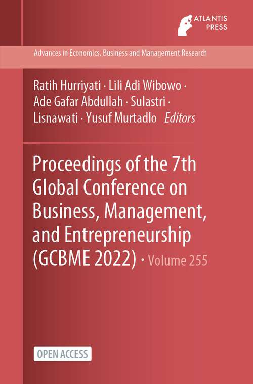 Book cover of Proceedings of the 7th Global Conference on Business, Management, and Entrepreneurship (1st ed. 2024) (Advances in Economics, Business and Management Research #255)