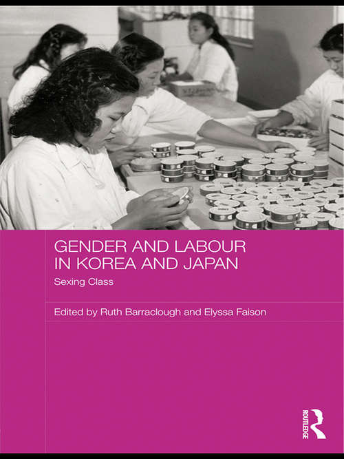 Book cover of Gender and Labour in Korea and Japan: Sexing Class (ASAA Women in Asia Series)