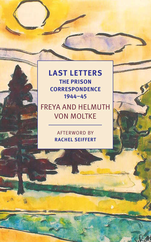 Book cover of Last Letters: The Prison Correspondence between Helmuth James and Freya von Moltke, 1944-45