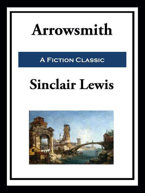 Book cover of Arrowsmith (The\collected Works Of Sinclair Lewis)