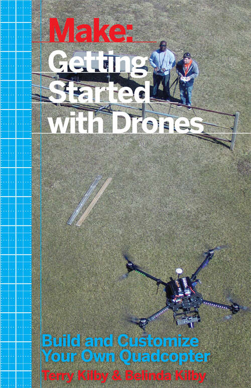 Book cover of Getting Started with Drones: Build and Customize Your Own Quadcopter