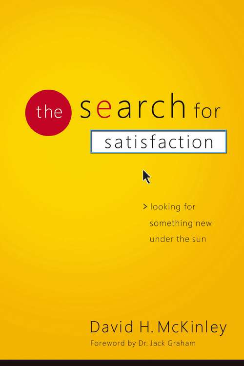 Book cover of The Search for Satisfaction: Looking for Something New Under the Sun