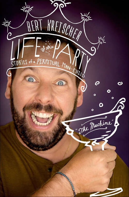 Book cover of Life of the Party: Stories of a Perpetual Man-Child