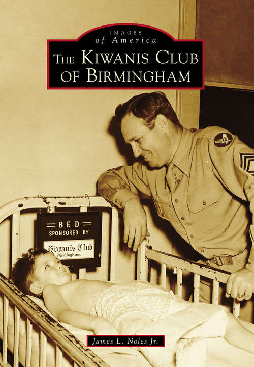 Book cover of Kiwanis Club of Birmingham, The (Images of America)