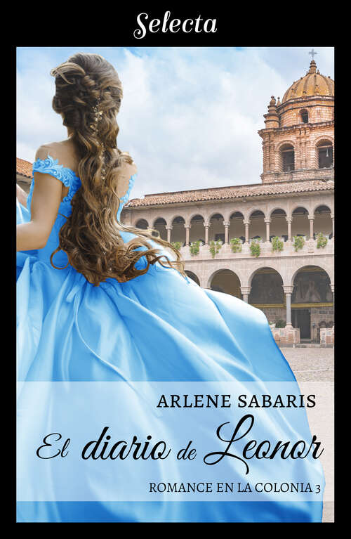 Book cover of El diario de Leonor (Un romance en la colonia: Volumen 3)