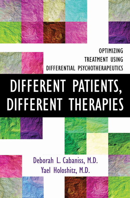 Book cover of Different Patients, Different Therapies: Optimizing Treatment Using Differential Psychotherapuetics