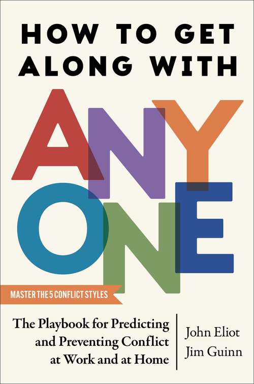 Book cover of How to Get Along with Anyone: The Playbook for Predicting and Preventing Conflict at Work and at Home