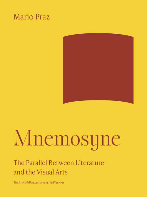 Book cover of Mnemosyne: The Parallel Between Literature and the Visual Arts (The A. W. Mellon Lectures in the Fine Arts #16)