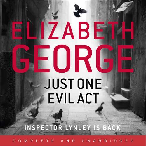 Book cover of Just One Evil Act: An Inspector Lynley Novel: 18 (Inspector Lynley #15)