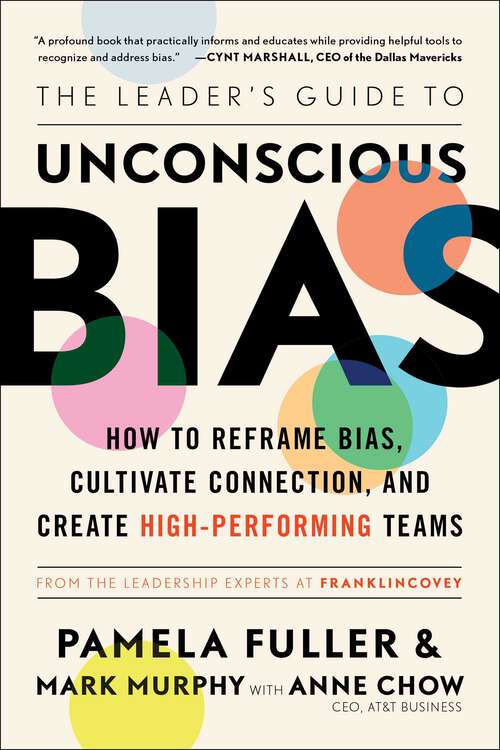 Book cover of The Leader's Guide to Unconscious Bias: How To Reframe Bias, Cultivate Connection, and Create High-Performing Teams