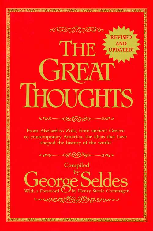 Book cover of Great Thoughts, Revised and Updated: From Abelard to Zola, from Ancient Greece to Contemporary America, the Ideas That Have Shaped the History of the World