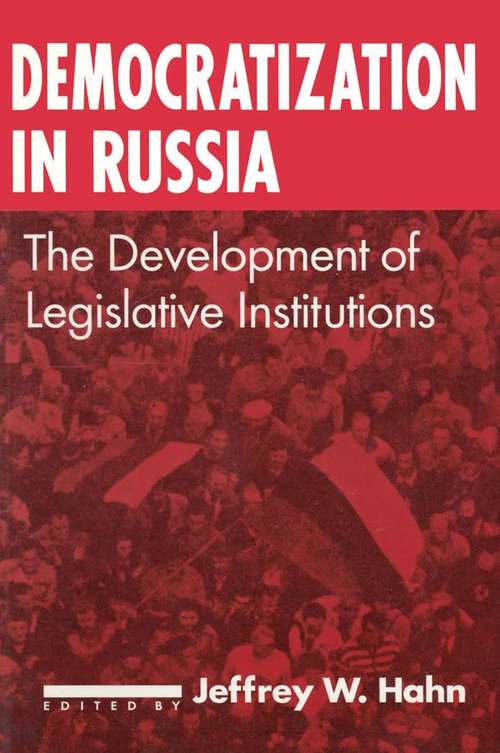 Book cover of Democratization in Russia: The Development of Legislative Institutions