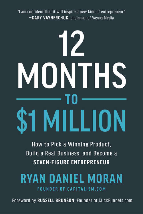 Book cover of 12 Months to $1 Million: How to Pick a Winning Product, Build a Real Business, and Become a Seven-Figure Entrepreneur