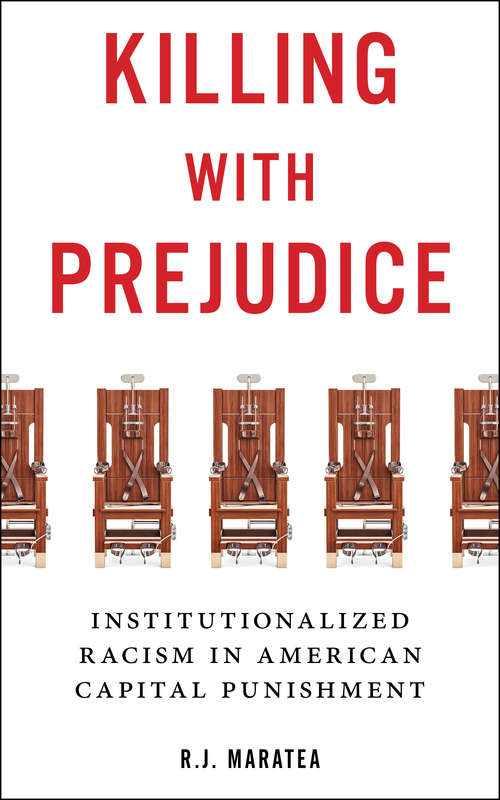 Book cover of Killing with Prejudice: Institutionalized Racism in American Capital Punishment