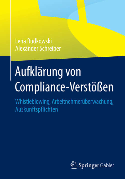 Book cover of Aufklärung von Compliance-Verstößen: Whistleblowing, Arbeitnehmerüberwachung, Auskunftspflichten