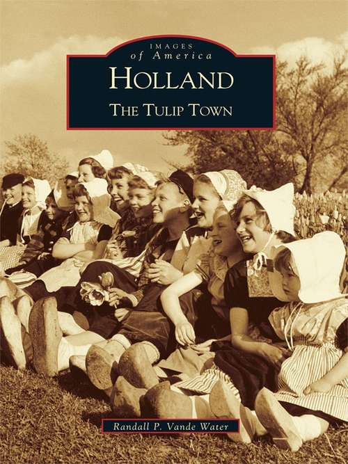 Book cover of Holland: The Tulip Town
