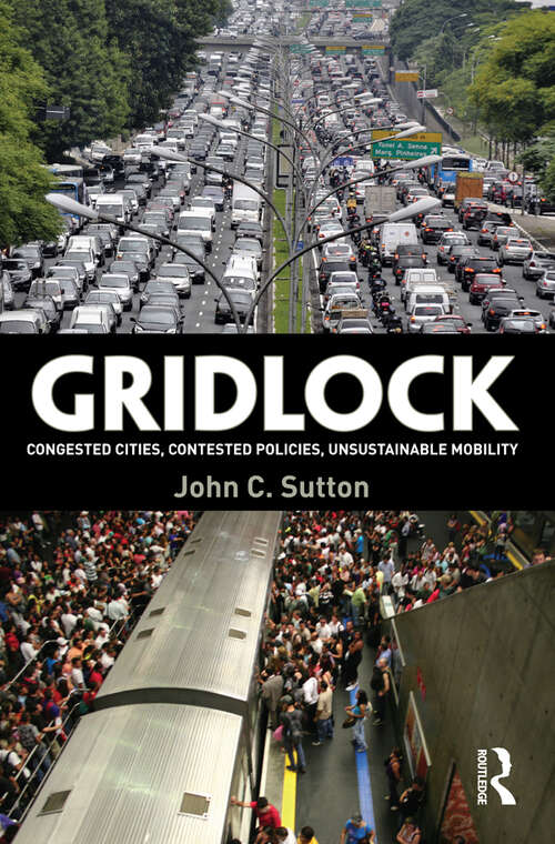 Book cover of Gridlock: Congested Cities, Contested Policies, Unsustainable Mobility