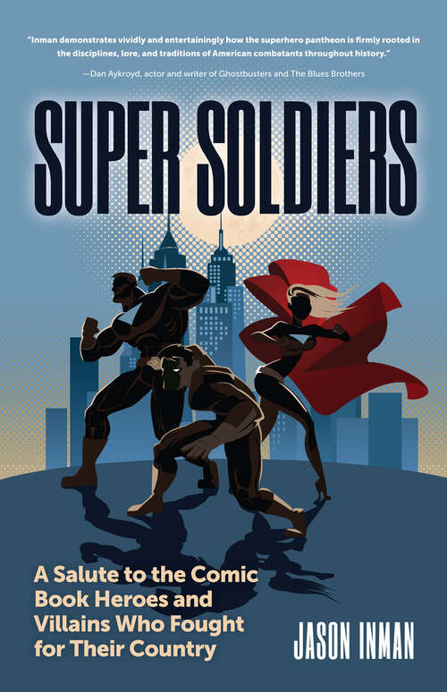 Book cover of Super Soldiers: A Salute to the Comic Book Heroes and Villains Who Fought for Their Country