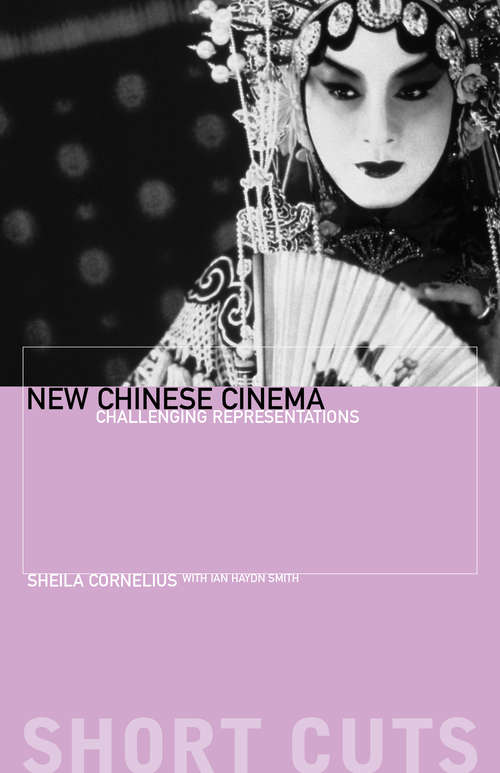 Book cover of New Chinese Cinema: Challenging Representations (Short Cuts)