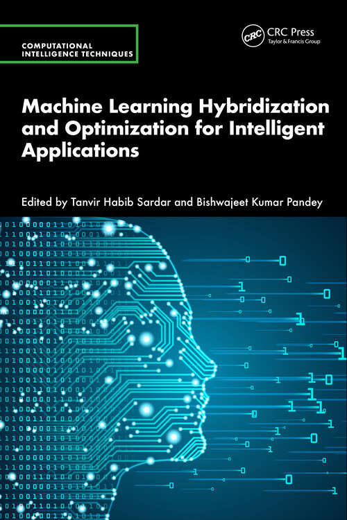 Book cover of Machine Learning Hybridization and Optimization for Intelligent Applications (ISSN)