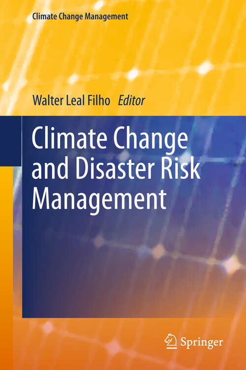 Book cover of Climate Change and Disaster Risk Management (Climate Change Management #0)
