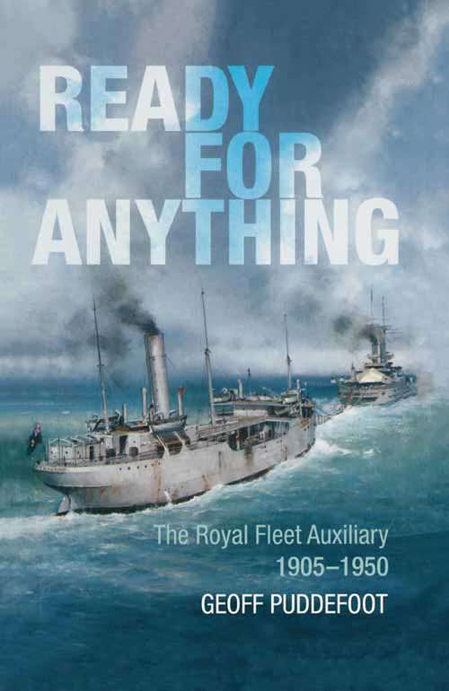 Book cover of Ready for Anything: The Royal Fleet Auxiliary, 1905–1950