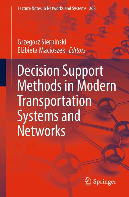 Book cover of Decision Support Methods in Modern Transportation Systems and Networks (1st ed. 2021) (Lecture Notes in Networks and Systems #208)