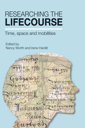 Book cover of Researching the Lifecourse: Critical Reflections from the Social Sciences (First Edition)