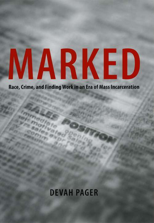 Book cover of Marked: Race, Crime, and Finding Work in an Era of Mass Incarceration