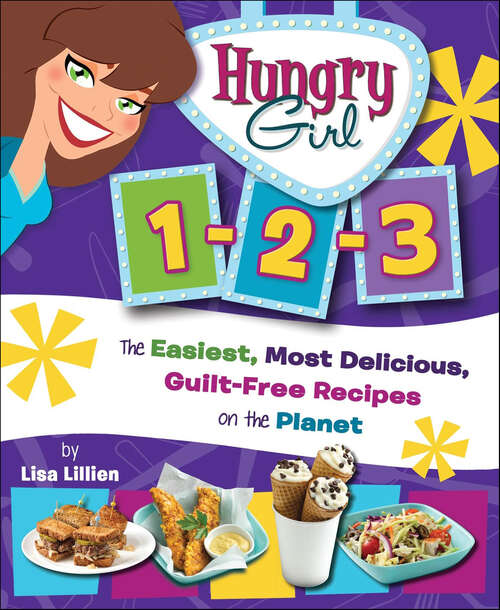 Book cover of Hungry Girl 1-2-3: The Easiest, Most Delicious, Guilt-Free Recipes on the Planet