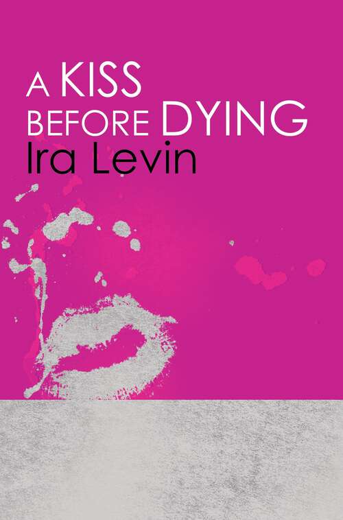 Book cover of A Kiss Before Dying: Introduction by Chelsea Cain