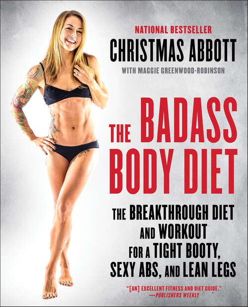 Book cover of The Badass Body Diet: The Breakthrough Diet and Workout for a Tight Booty, Sexy Abs, and Lean Legs (The Badass Series)