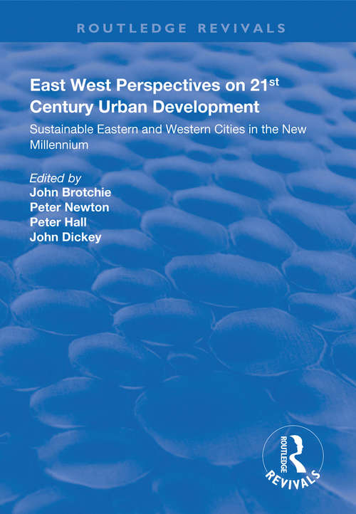 Book cover of East West Perspectives on 21st Century Urban Development: Sustainable Eastern and Western Cities in the New Millennium (Routledge Revivals)