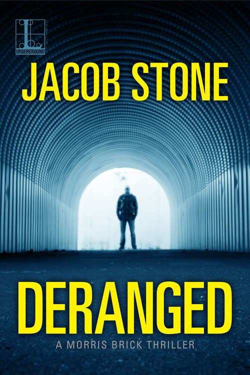 Book cover of Deranged (A Morris Brick Thriller #1)