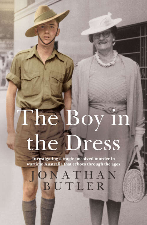 Book cover of The Boy in the Dress: Searching for the truth behind a historical hate crime on home soil during WWII