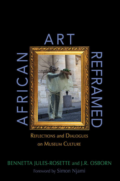 Book cover of African Art Reframed: Reflections and Dialogues on Museum Culture