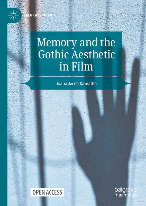 Book cover of Memory and the Gothic Aesthetic in Film (Palgrave Gothic)