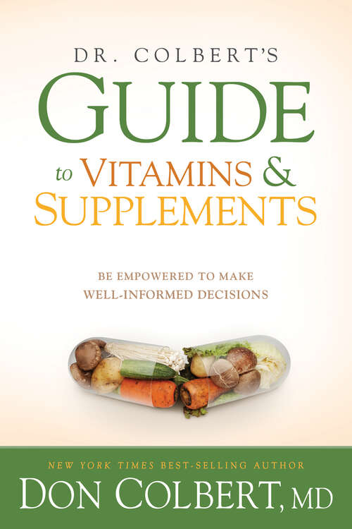 Book cover of Dr. Colbert's Guide to Vitamins and Supplements: Be Empowered to Make Well-Informed Decisions