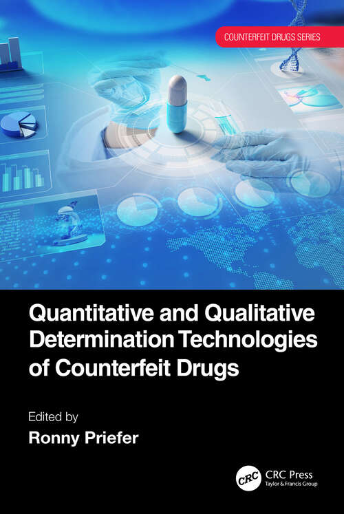 Book cover of Quantitative and Qualitative Determination Technologies of Counterfeit Drugs (Counterfeit Drugs Series)