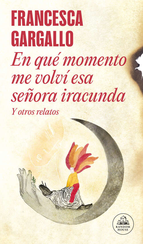 Book cover of En qué momento me volví esa señora iracunda: Y otros relatos
